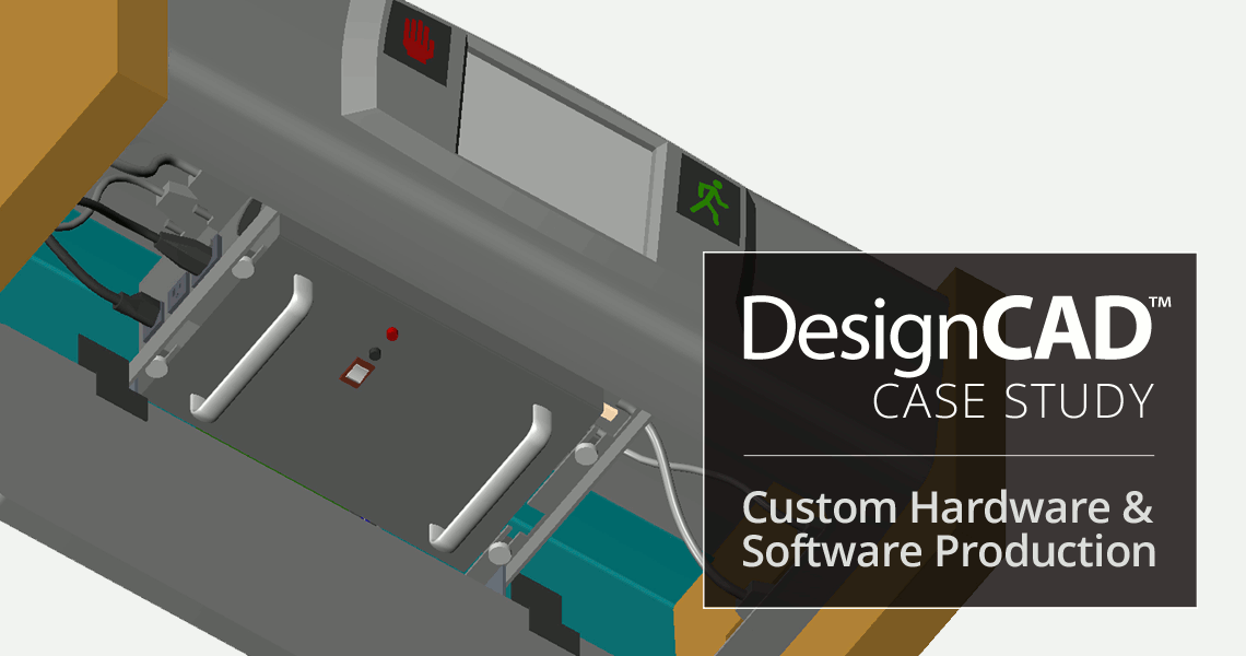 Use of DesignCAD in Custom Hardware & Software Production