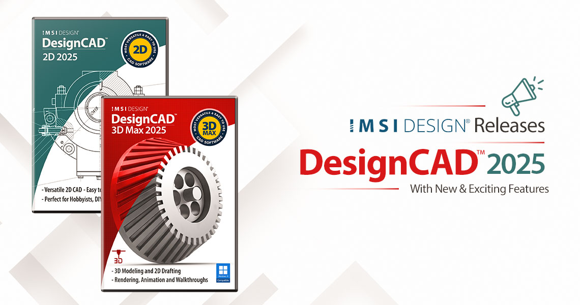 IMSI Design Releases DesignCAD ™ 2025