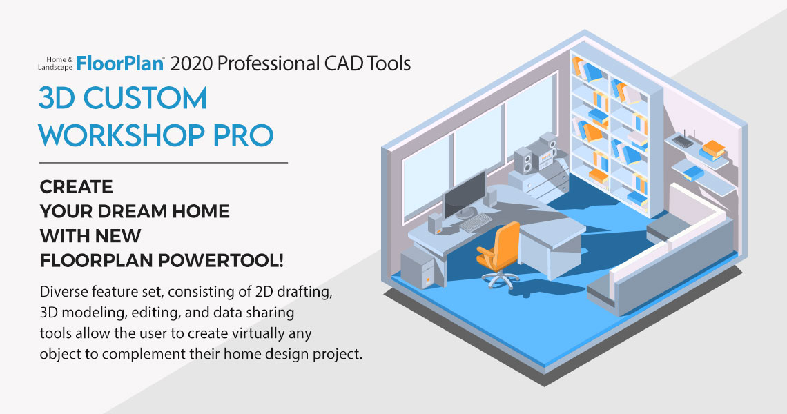 FloorPlan® 2020 Professional CAD Tools - 3D Custom Workshop Pro