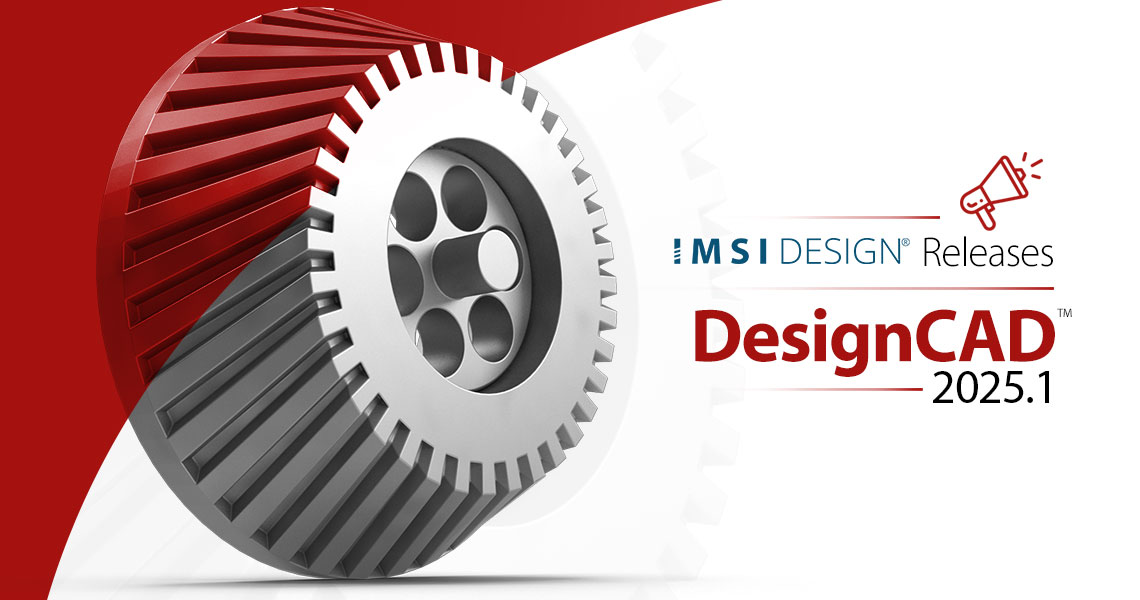 IMSI Design Releases DesignCAD™ 2025.1